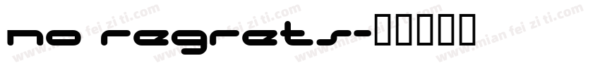 NO REGRETS字体转换